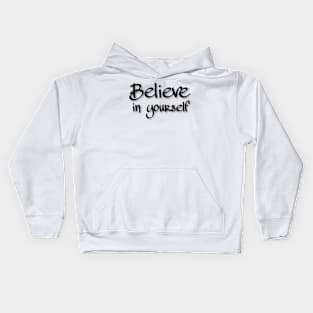 BELIEVE IN YOURSELF Kids Hoodie